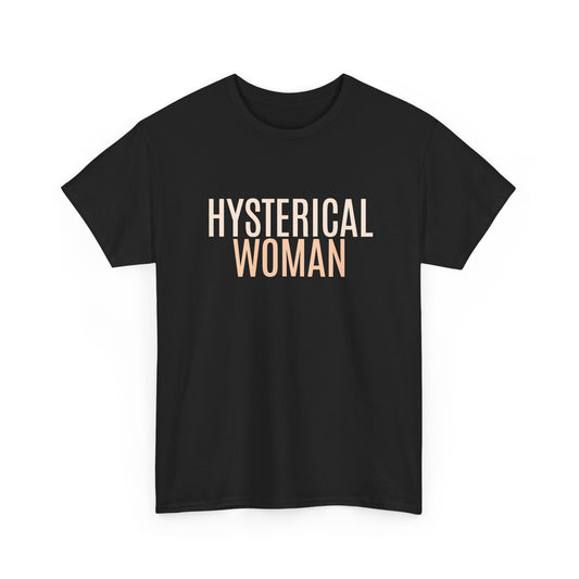 Hysterical Woman Tee