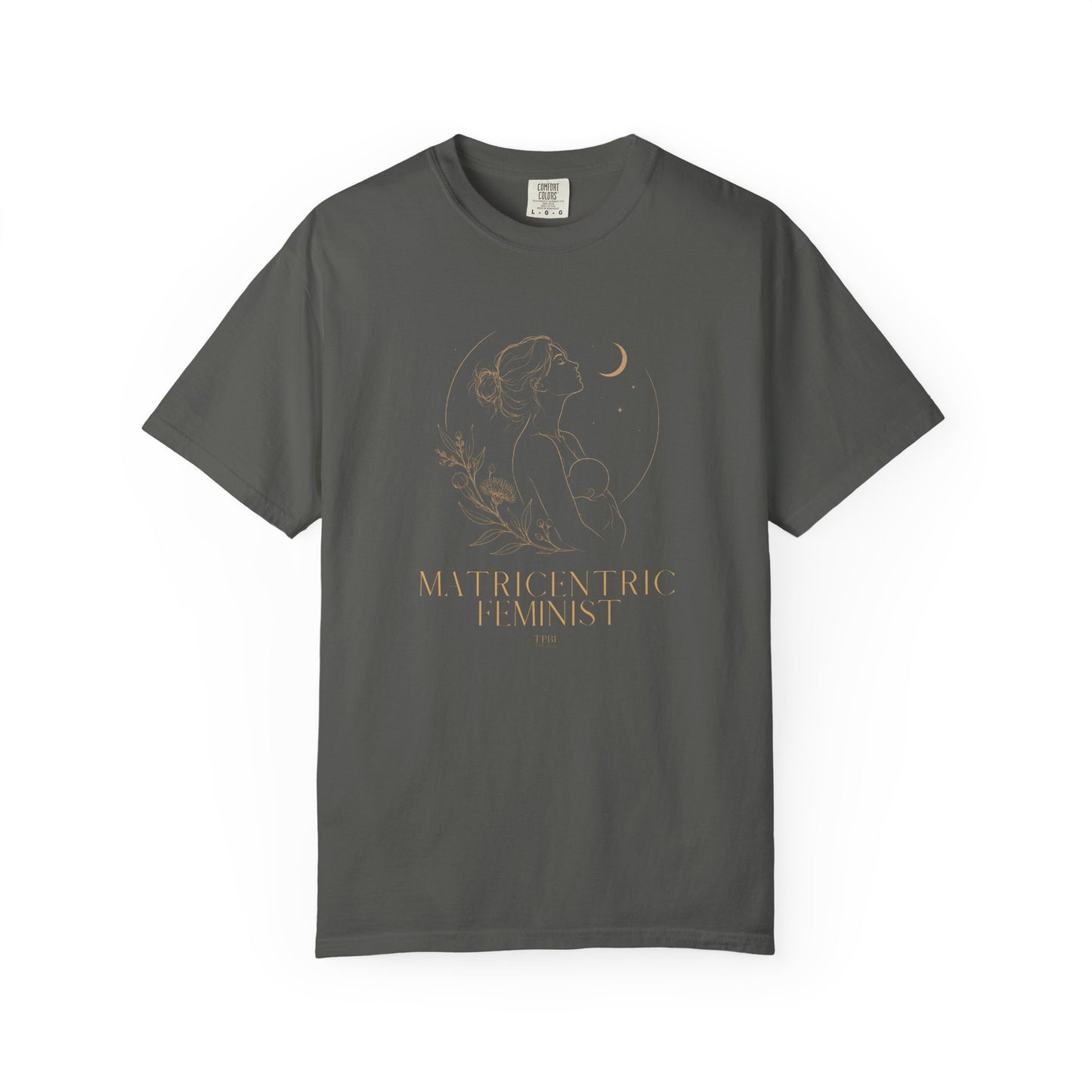 Matricentric Feminist T-Shirt