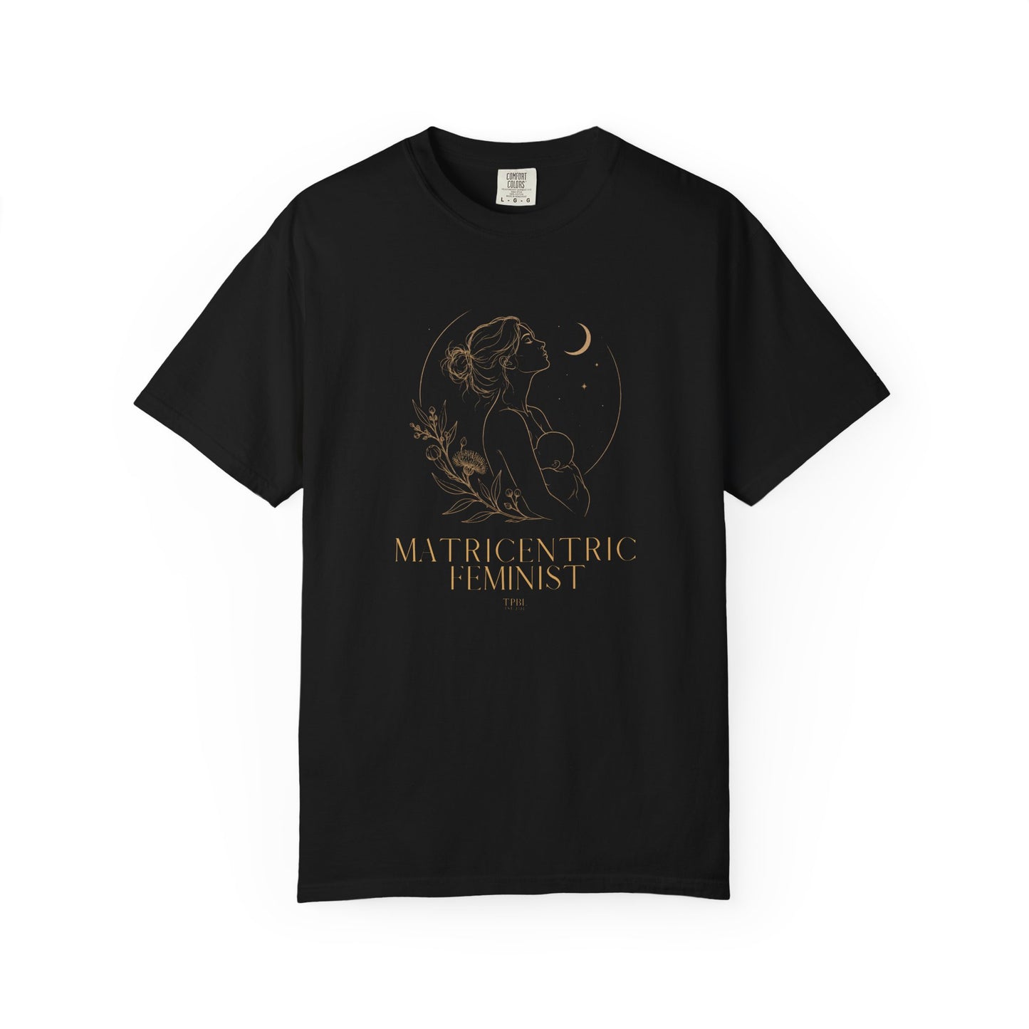 Matricentric Feminist T-Shirt